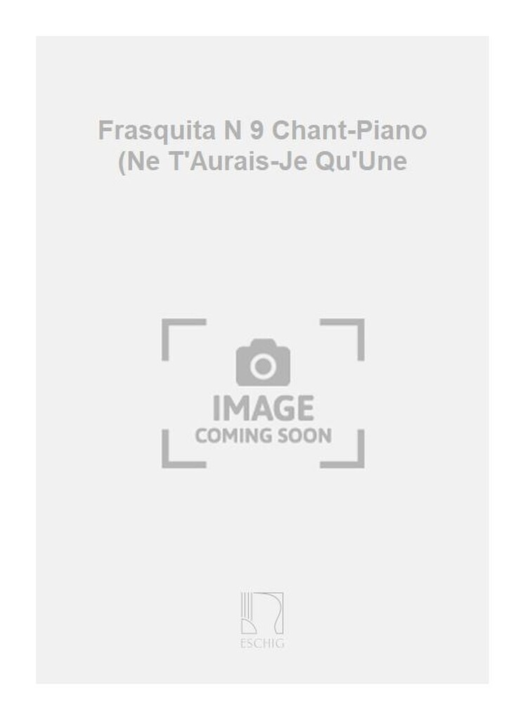 Frasquita N 9 Chant-Piano (Ne T'Aurais-Je Qu'Une